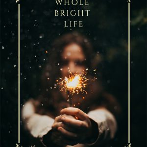 Her Whole Bright Life by Courtney LeBlanc